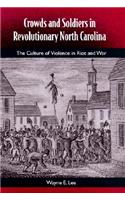 Crowds and Soldiers in Revolutionary North Carolina
