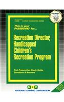 Recreation Director, Handicapped Chldren's Recreation Program