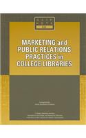 Marketing and Public Relations Practices in College Libraries: (CLIP Notes)