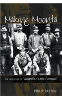 Making Moonta: The Invention of Australia's Little Cornwall