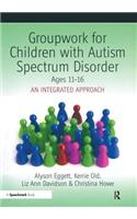 Groupwork for Children with Autism Spectrum Disorder Ages 11-16