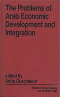 The Problems Of Arab Economic Development And Integration
