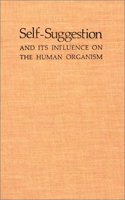 Self-Suggestion and Its Influence on the Human Organism