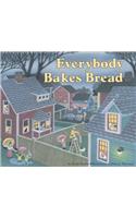 Everybody Bakes Bread