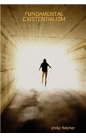 Fundamental Existentialism
