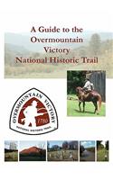 A Guide to the Overmountain Victory National Historic Trail