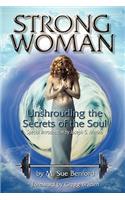 Strong Woman, Unshrouding the Secrets of the Soul