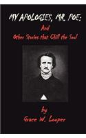 My Apologies, Mr. Poe & Other Stories That Chill Your Soul