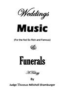 Weddings Music (For the Not So Rich and Famous) & Funerals