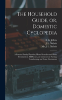 Household Guide, or, Domestic Cyclopedia [microform]