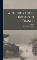 With the Yankee Division in France