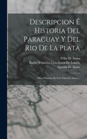 Descripcion É Historia Del Paraguay Y Del Rio De La Plata