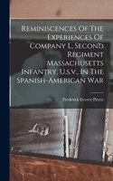 Reminiscences Of The Experiences Of Company L, Second Regiment Massachusetts Infantry, U.s.v., In The Spanish-american War