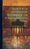 Essai sur la littérature allemande - La poesie aux États-Unis