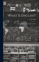 What is English?