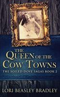 The Queen Of The Cow Towns (The Soiled Dove Sagas Book 2)