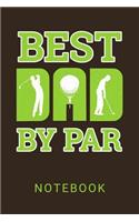 Best Dad By Par Notebook