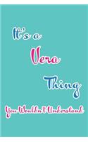 It's a Vera Thing You Wouldn't Understand: Blank Lined 6x9 Name Monogram Emblem Journal/Notebooks as Birthday, Anniversary, Christmas, Thanksgiving, Mother's Day, Grandparents day, any other 