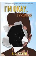 I'm Okay, I Promise