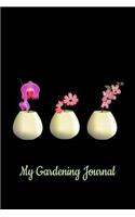 My Gardening Journal: A Place To Record Your Fun Planting and To Keep A Record Of Your Work in This Preformatted Journal