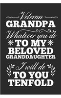 Veteran Grandpa Whatever You Do To My Beloved Granddaughter, I Will Do To You Tenfold: Blank Lined Journal 6 x 9 In, 120 Pages