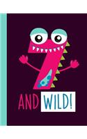 7 And Wild!