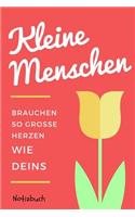 Kleine Menschen Brauchen Große Herzen So Wie Deins Notizbuch