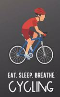 Eat Sleep Breathe Cycling