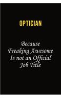 Optician Because Freaking Awesome Is Not An Official Job Title