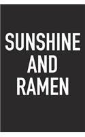 Sunshine and Ramen: A 6x9 Inch Matte Softcover Journal Notebook with 120 Blank Lined Pages and an Encouraging Positive Foodie Chef or Baker Cover Slogan