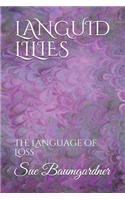 Languid Lilies