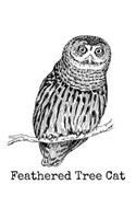 Feathered Tree Cat: Funny Owl Dumb Name Notebook - Lined 120 Pages 6x9 Journal