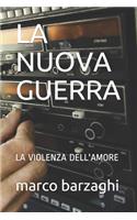 Nuova Guerra: La Violenza Dell'amore