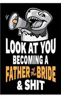 Look at You Becoming a Father of the Bride and Shit