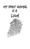 My Spirit Animal is a Lion