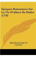 Epoques Raisonnees Sur La Vie D'Albert De Haller (1778)