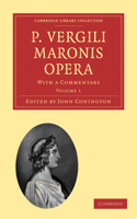 P. Vergili Maronis Opera: With a Commentary(Volume 1 P. Vergili Maronis Opera 3 Volume Paperback Set)