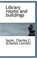 Library Rooms and Buildings