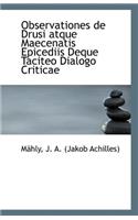Observationes de Drusi Atque Maecenatis Epicediis Deque Taciteo Dialogo Criticae