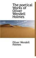 The Poetical Works of Oliver Wendell Holmes