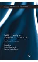 Politics, Identity and Education in Central Asia