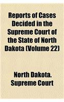 Reports of Cases Decided in the Supreme Court of the State of North Dakota (Volume 22): (English)