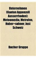 Unternehmen (Kanton Appenzell Ausserrhoden): Meteomedia, Metrohm, Huber+suhner, Just Schweiz(German)