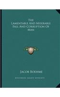 The Lamentable And Miserable Fall And Corruption Of Man