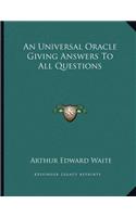 An Universal Oracle Giving Answers to All Questions