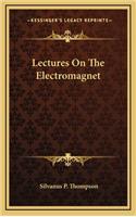 Lectures on the Electromagnet