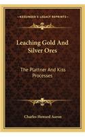 Leaching Gold and Silver Ores