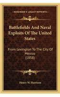 Battlefields and Naval Exploits of the United States