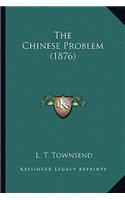 The Chinese Problem (1876)