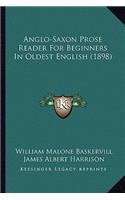 Anglo-Saxon Prose Reader For Beginners In Oldest English (1898): (English)